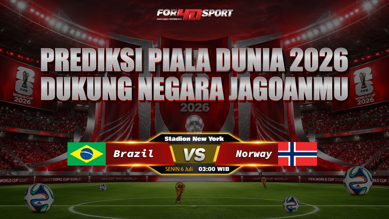 PREDIKSI PIALA DUNIA 06 JULI 2026 Brazil VS Norway