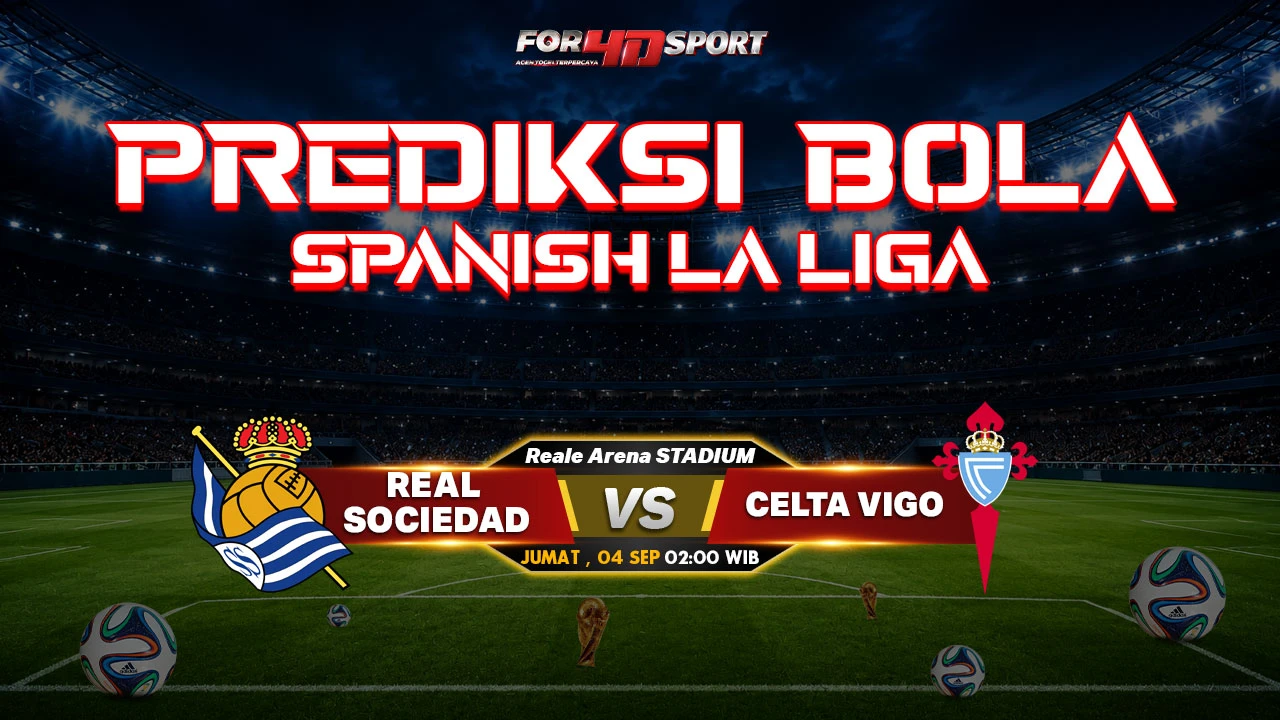 PREDIKSI SPANISH LA LIGA 04 SEPTEMBER 2026 REAL SOCIEDAD VS CELTA VIGO
